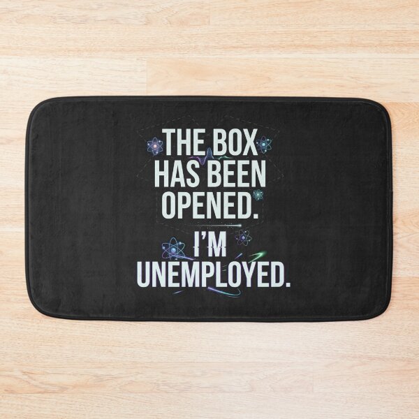 Item preview, The Box Has Been Opened, I’m Unemployed – Career Limbo Humor designed and sold by Mirgonhood.