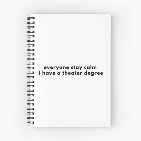 Item preview, Everyone Stay Calm I Have A Degree In Theater designed and sold by ThatsDramatic.