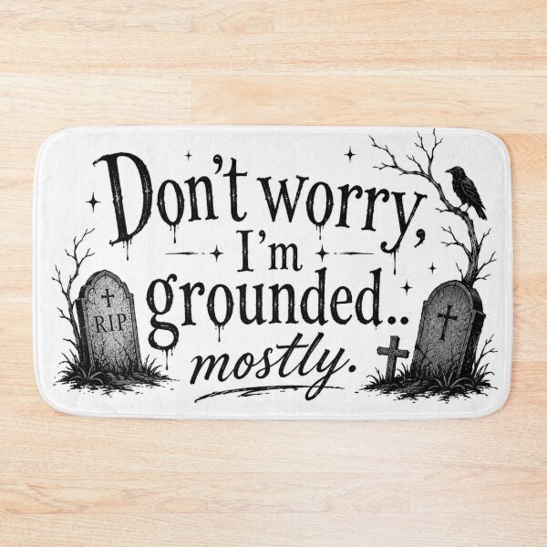 Item preview, Don’t Worry I’m Grounded Mostly designed and sold by GraveyardGlam.