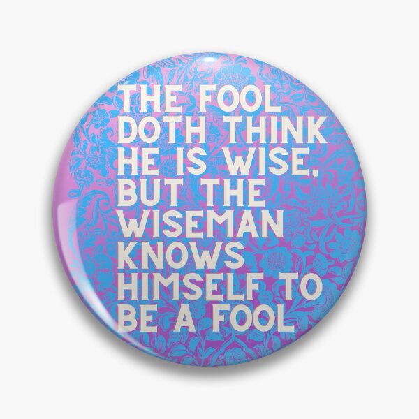 Item preview, The Fool Doth Think He Is Wise – Shakespeare Quote About Wisdom designed and sold by Khadique.