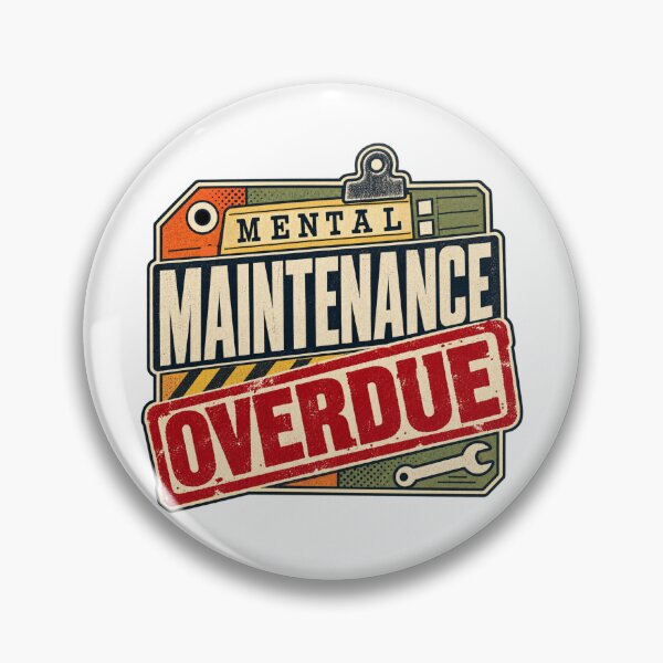 Item preview, Mental Maintenance Overdue Dark Humor designed and sold by FZ Designs.