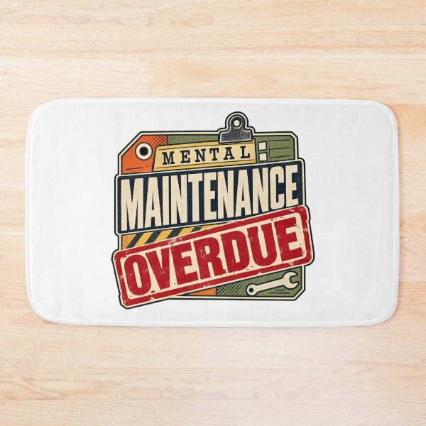 Item preview, Mental Maintenance Overdue Dark Humor designed and sold by FZ Designs.