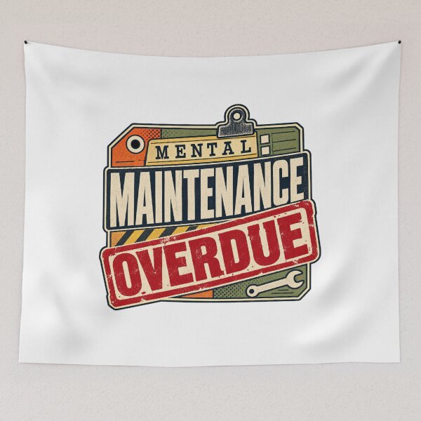 Item preview, Mental Maintenance Overdue Dark Humor designed and sold by FZ Studio .
