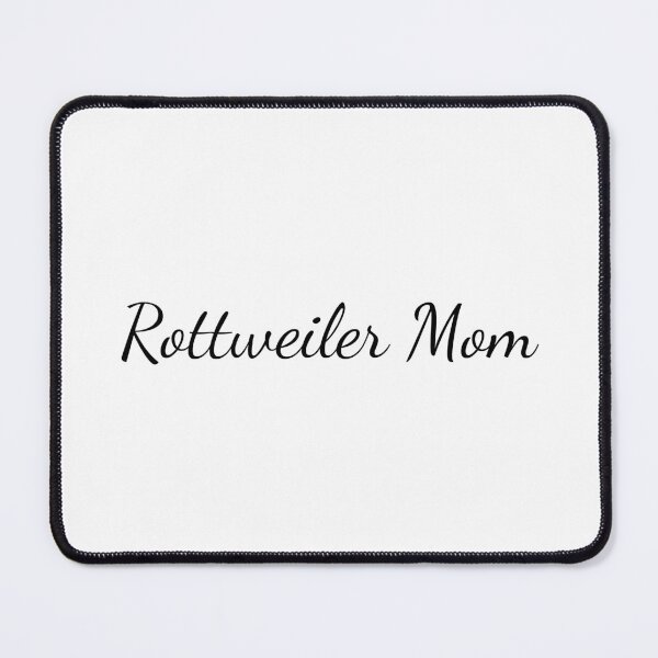 Item preview, Rottweiler Mom designed and sold by SlimyFish.