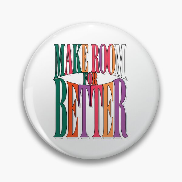 Item preview, Make Room for Better designed and sold by NextLevelThread.