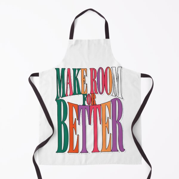 Item preview, Make Room for Better designed and sold by NextLevelThread.