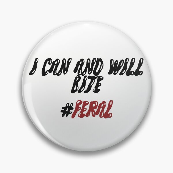 Item preview, I Can and Will Bite #Feral designed and sold by sleepyheadedbb.