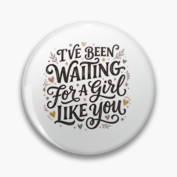 Item preview, I've been waiting for a girl like you designed and sold by FitEnvy.