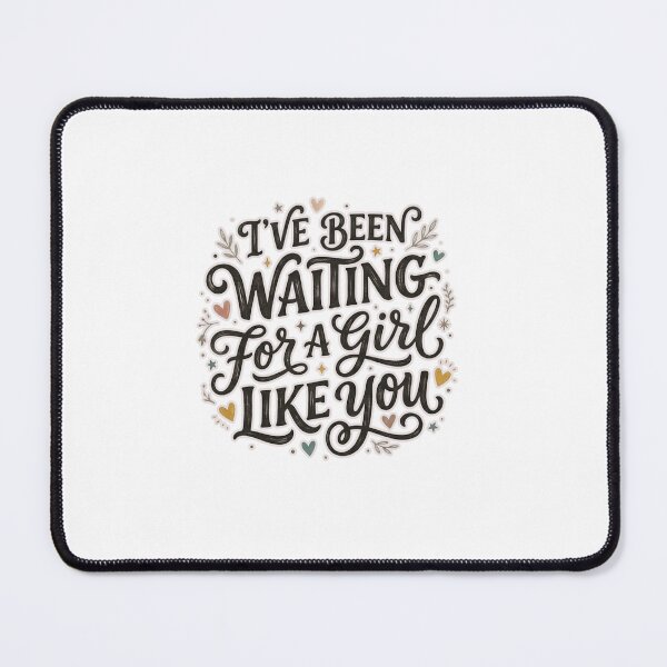 Item preview, I've been waiting for a girl like you designed and sold by FitEnvy.