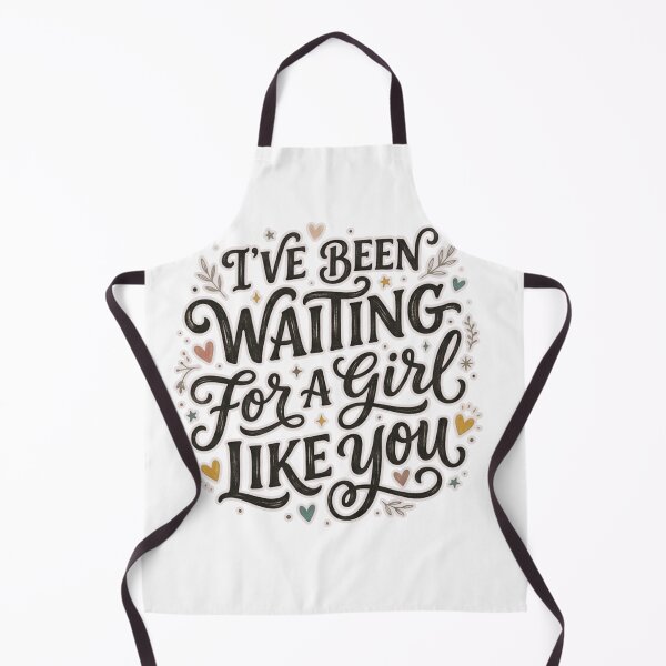 Item preview, I've been waiting for a girl like you designed and sold by FitEnvy.