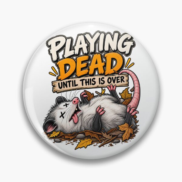 Item preview, Playing Dead Until This Is Over – Funny Opossum Humor designed and sold by Irysek.