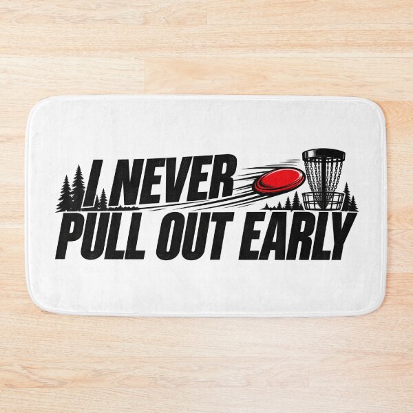 Item preview, Never Pull Out Early – Sarcastic Disc Golf Player Gift designed and sold by schnedsthreads.