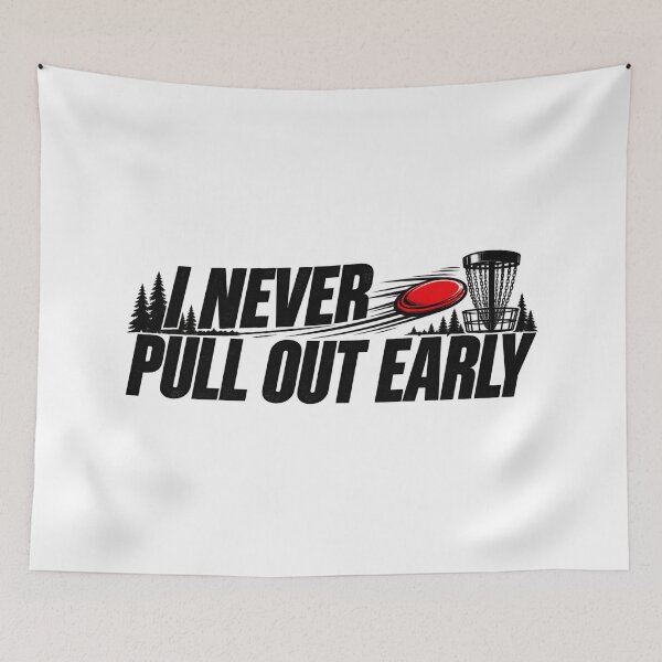Item preview, Never Pull Out Early – Sarcastic Disc Golf Player Gift designed and sold by schnedsthreads.