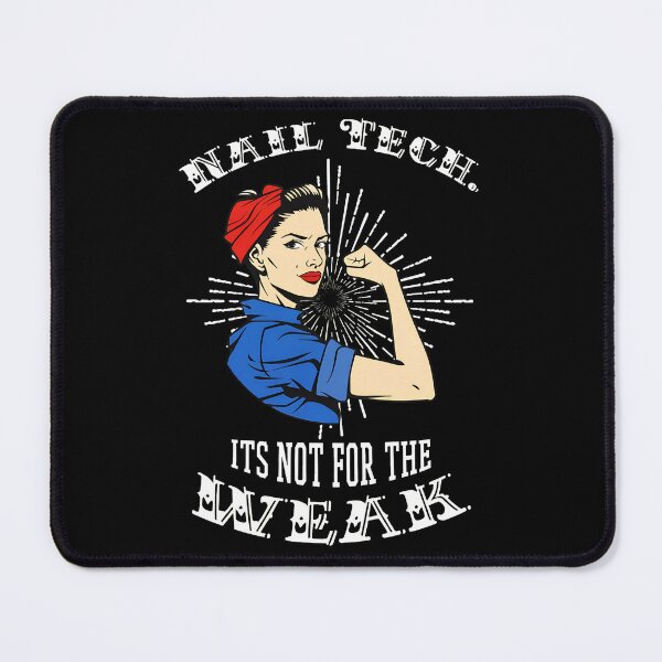 Item preview, 1...Nail Tech Rosie The Riveter Its Not For The Weak designed and sold by PaigeProc.