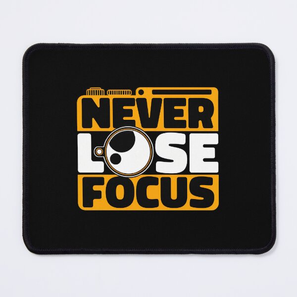 Item preview, Never Lose Focus Camera Lens Photography Phrase designed and sold by AvahBarnes.