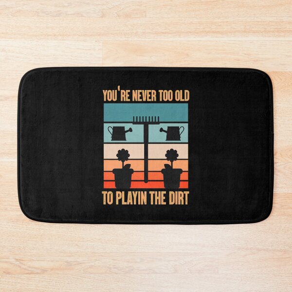 Item preview, Never Too Old Playin Dirt Retro Garden Humor designed and sold by JuneMays.