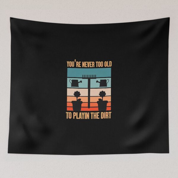 Item preview, Never Too Old Playin Dirt Retro Garden Humor designed and sold by JuneMays.