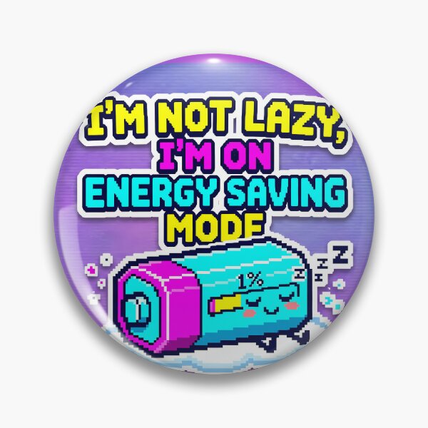 Item preview, Art Im On Energy Saving Mode designed and sold by ART ATTACK ZONE.