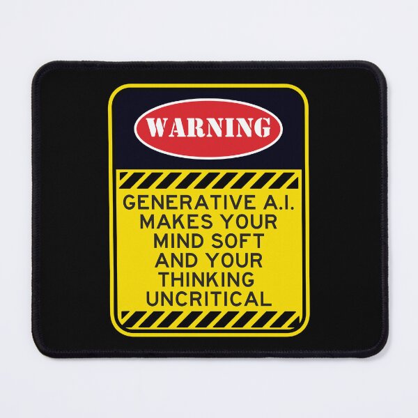 Item preview, GENERATIVE AI MAKES YOUR MIND SOFT AND YOUR THINKING UNCRITICAL designed and sold by remerasnerdas.