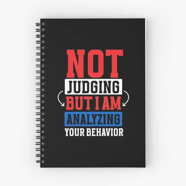 Item preview, NOT JUDGING BUT I AM ANALYZING YOUR BEHAVIOR designed and sold by PaigeProc.
