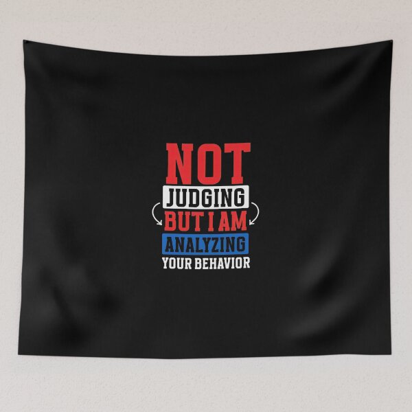 Item preview, NOT JUDGING BUT I AM ANALYZING YOUR BEHAVIOR designed and sold by PaigeProc.