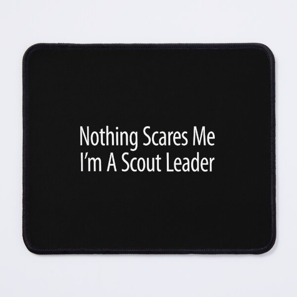 Item preview, Nothing Scares Me Scout Leader Text Design designed and sold by JuneMays.