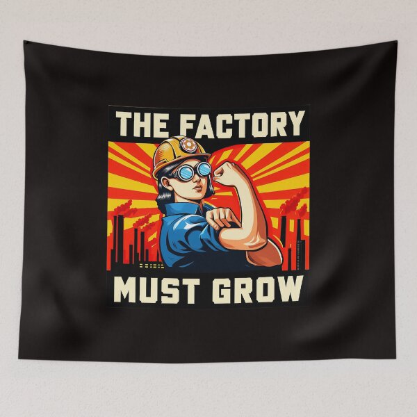 Item preview, The Factory Must Grow Industrial Strength designed and sold by Bloowardi.