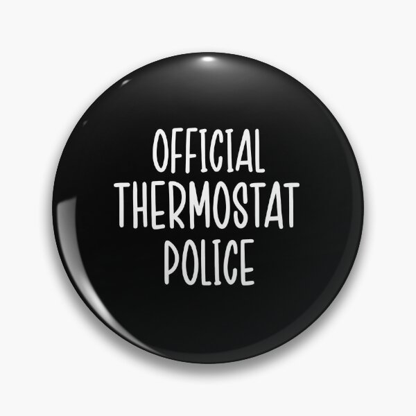 Item preview, Official Thermostat Police Funny Quote Text designed and sold by JuneMays.