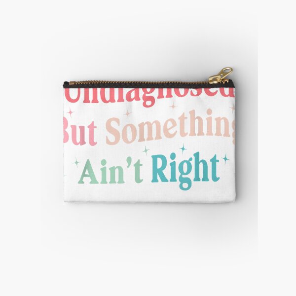 Item preview, Funny Undiagnosed But Something Ain't Right Humor Saying T-Shirt designed and sold by Nayana77.