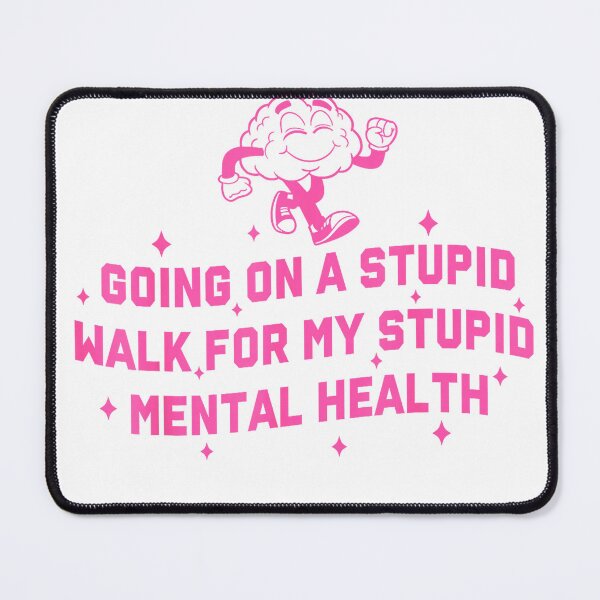 Item preview, Going On A Stupid Walk For My Stupid Mental Health T-Shirt designed and sold by BeZTo.