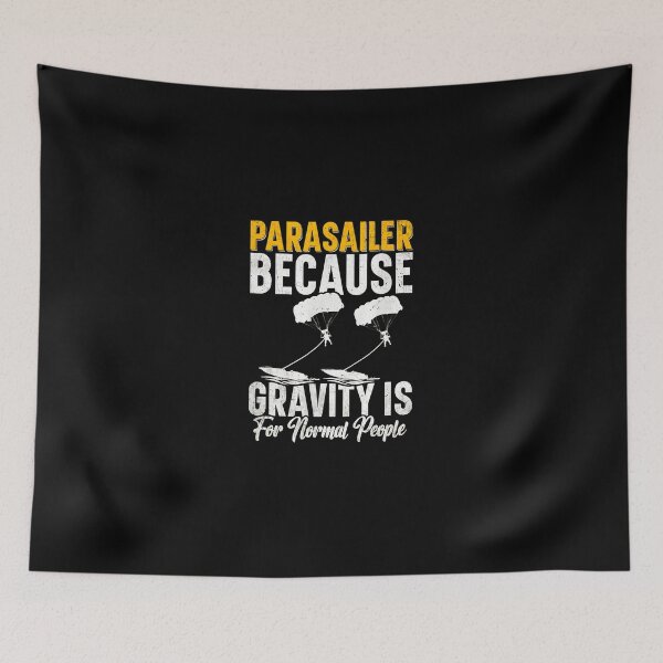 Item preview, Parasailer Because Gravity Is For Normal People designed and sold by JuneMays.