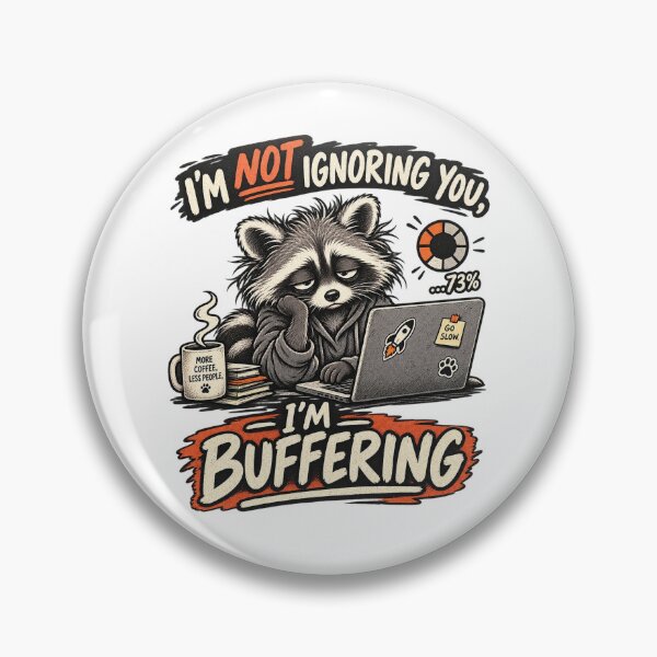 Item preview, I’m Not Ignoring You I’m Buffering designed and sold by Joniba-Svz.