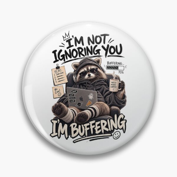 Item preview, I’m Buffering Tired Raccoon designed and sold by Joniba-Svz.