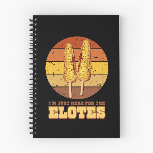 Item preview, I'm Just Here For The Elotes Mexican Street Corn designed and sold by Shedronpanda.