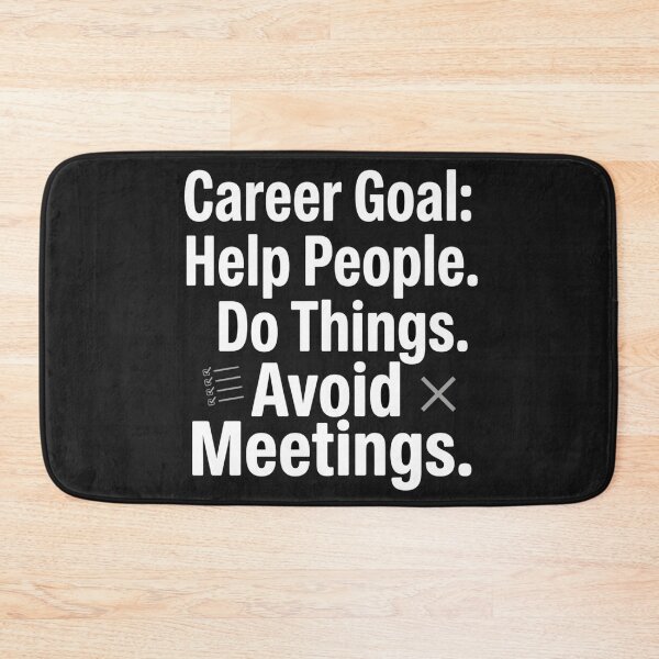 Item preview, Career Goal: Help People, Do Things, Avoid Meetings – Work Humor designed and sold by Mirgonhood.