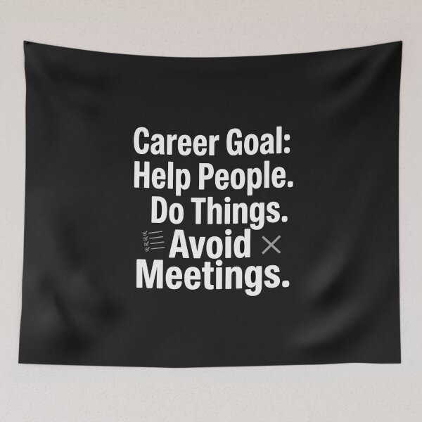 Item preview, Career Goal: Help People, Do Things, Avoid Meetings – Work Humor designed and sold by Mirgonhood.