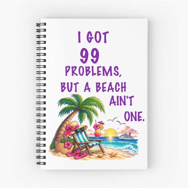 Item preview, I GOT 99 PROBLEMS, BUT A BEACH AIN'T ONE. designed and sold by MyKillerBrew.
