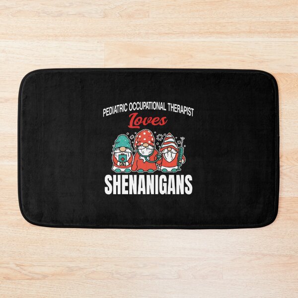 Item preview, Pediatric Occupational Therapist Loves Shenanigans Gnomes designed and sold by GenevieveWood.