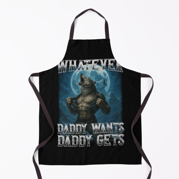 Item preview, Funny Whatever Daddy Wants Daddy Gets designed and sold by LeroyAshl.