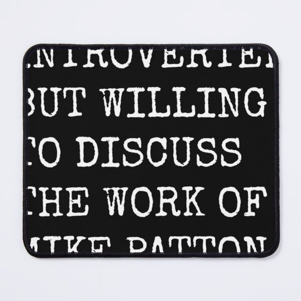 Item preview, Introverted But Willing To Discuss The Work Of Mike Patton designed and sold by StI2.