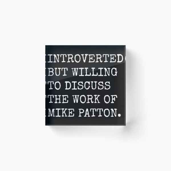Item preview, Introverted But Willing To Discuss The Work Of Mike Patton designed and sold by StI2.