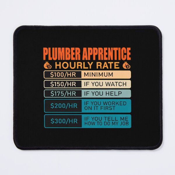 Item preview, Plumber Apprentice Hourly Rate Funny Work Job designed and sold by RoseMorrison.