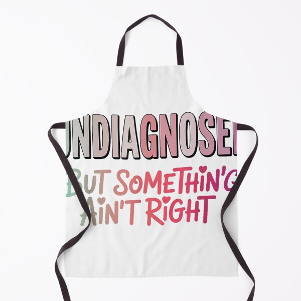Item preview, Funny Men Women Undiagnosed But Something Ain't Right T-Shirt designed and sold by hapitoss.