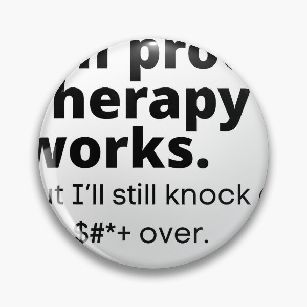 Item preview, I'm Proof Therapy Works But I'll Still Knock All This Over T-Shirt designed and sold by gidget-gadget.