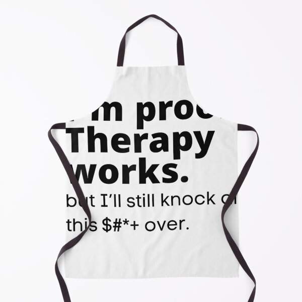 Item preview, I'm Proof Therapy Works But I'll Still Knock All This Over T-Shirt designed and sold by gidget-gadget.
