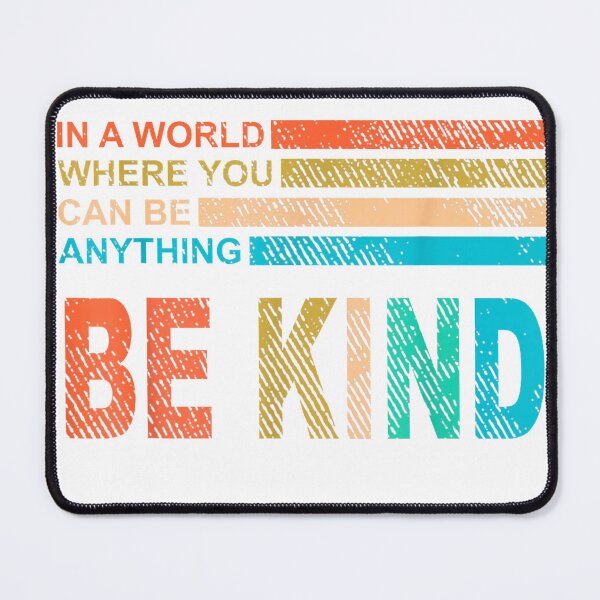 Item preview, in A World Where You Can Be Anything Be Kind Vintage Retro T-Shirt designed and sold by gidget-gadget.