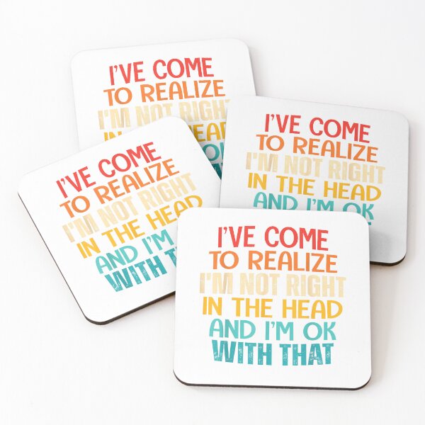 Item preview, I've Come To Realize I'm Not Right In The Head And I'm Ok T-Shirt designed and sold by Cafe18.
