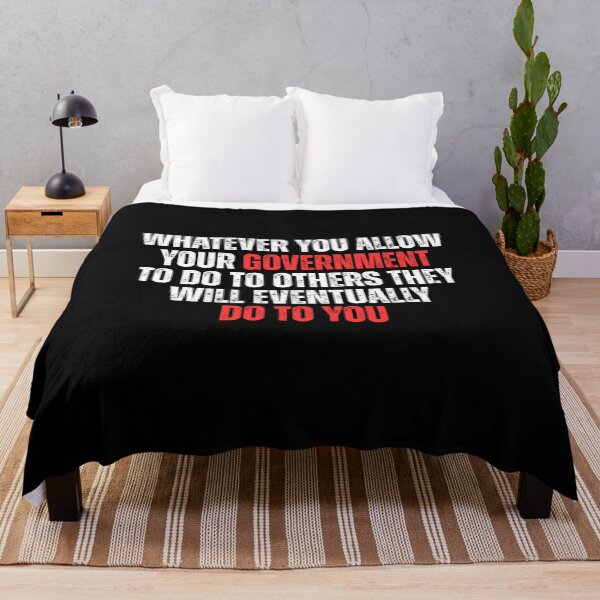 Item preview, Whatever You Allow Your Government To Do To Others They Will Eventually Do To You designed and sold by Dondonmart.