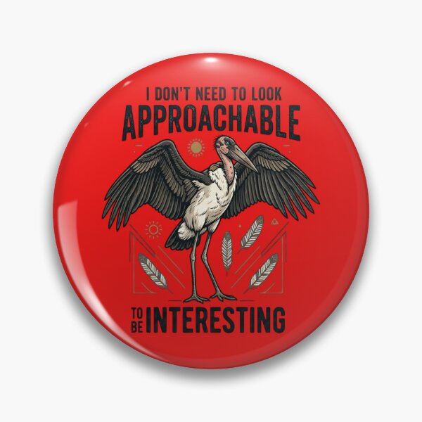 Item preview, Marabou Stork I Don't Need To Look Approachable To Be Interesting designed and sold by Max Store.