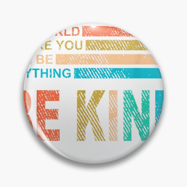Item preview, in A World Where You Can Be Anything Be Kind Vintage Retro T-Shirt designed and sold by gidget-gadget.